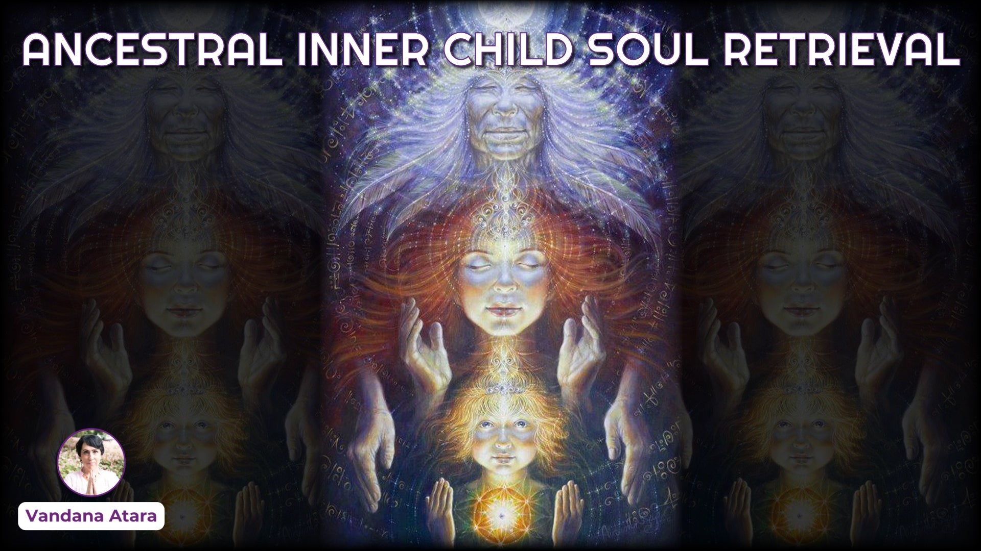 Soul Retrieve Ancestral Inner Child Soul Retrieval – Vandana Light Healing