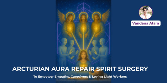 ARCTURIAN AURA REPAIR SPIRIT SURGERY
